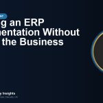 Running an ERP Implementation Without Losing the Business