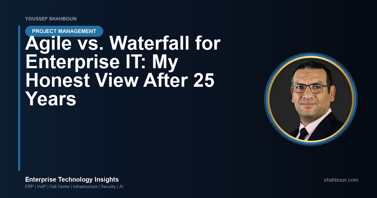 Agile vs. Waterfall for Enterprise IT: My Honest View After 25 Years