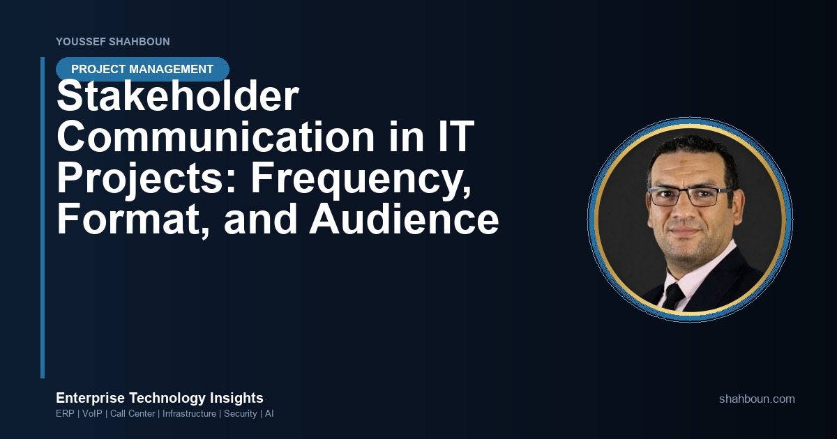 Stakeholder Communication in IT Projects: Frequency, Format, and Audience