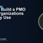 How to Build a PMO That Organizations Actually Use