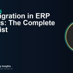 Data Migration in ERP Projects: The Complete Checklist
