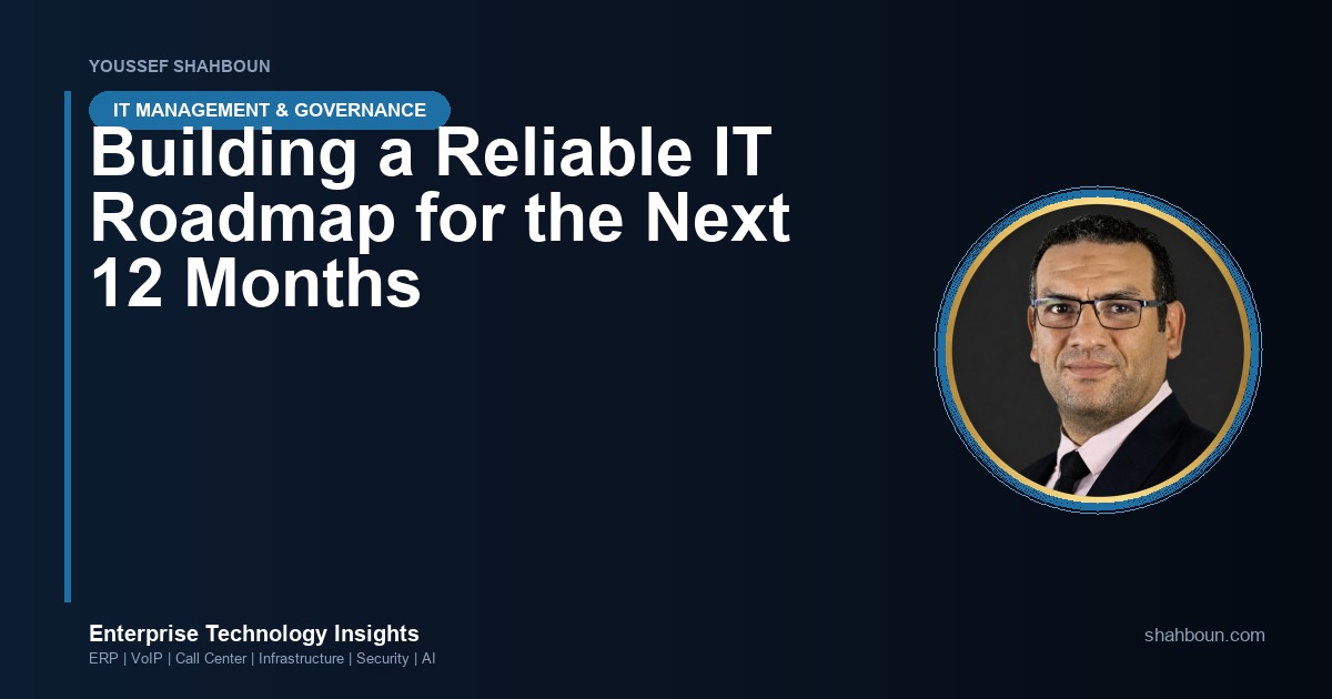 Building a Reliable IT Roadmap for the Next 12 Months