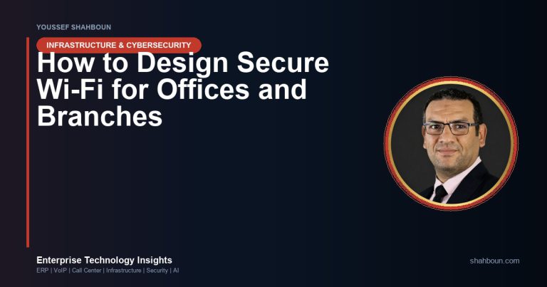 How to Design Secure Wi-Fi for Offices and Branches