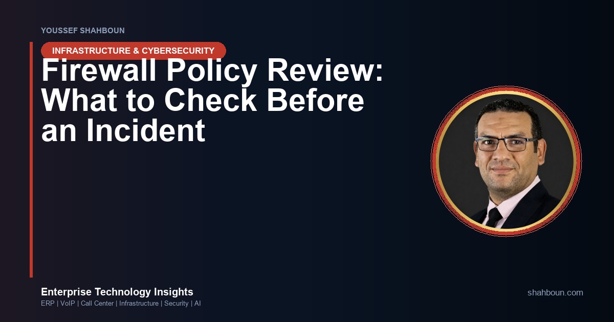 Firewall Policy Review: What to Check Before an Incident