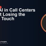 Using AI in Call Centers Without Losing the Human Touch