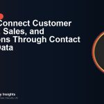 How to Connect Customer Support, Sales, and Operations Through Contact Center Data