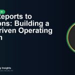 From Reports to Decisions: Building a Data-Driven Operating Rhythm