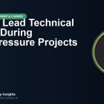 How to Lead Technical Teams During High-Pressure Projects