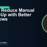 How to Reduce Manual Follow-Up with Better Workflows