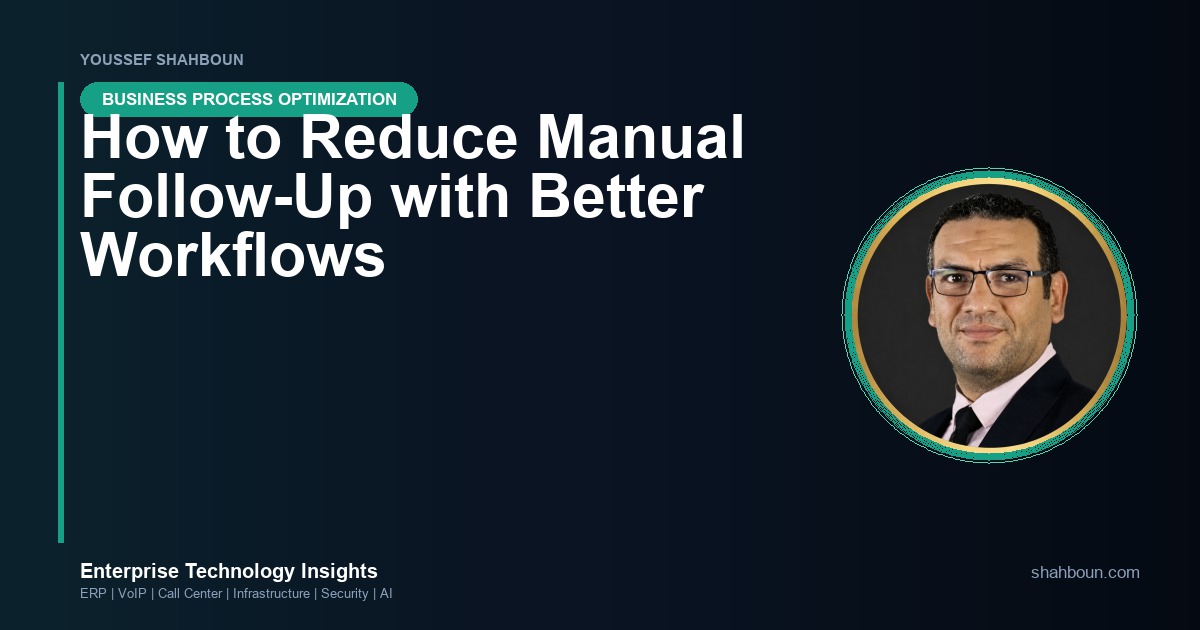 How to Reduce Manual Follow-Up with Better Workflows