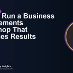 How to Run a Business Requirements Workshop That Produces Results