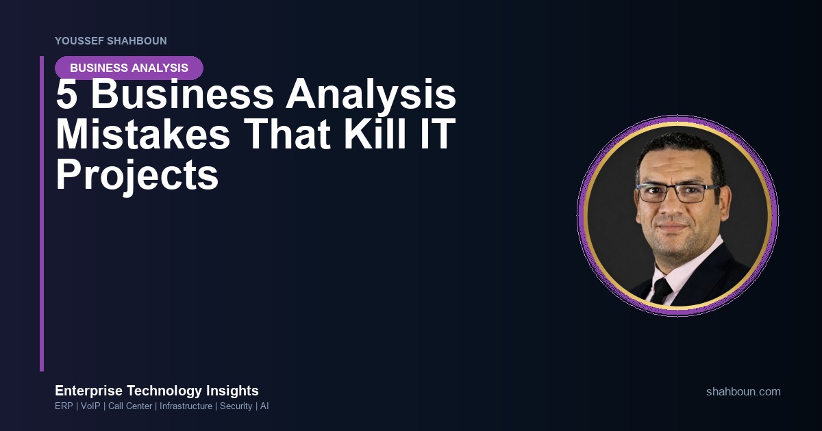 5 Business Analysis Mistakes That Kill IT Projects